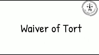 Waiver of Tort | Adv Melisa Rodrigues