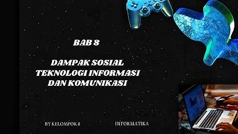 PPT Bab 8 Dampak Sosial TIK - Kelompok 8 Informatika/7E
