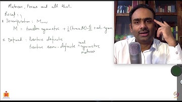 Classical Mechanics: L16: Matrices, Forms, and all that