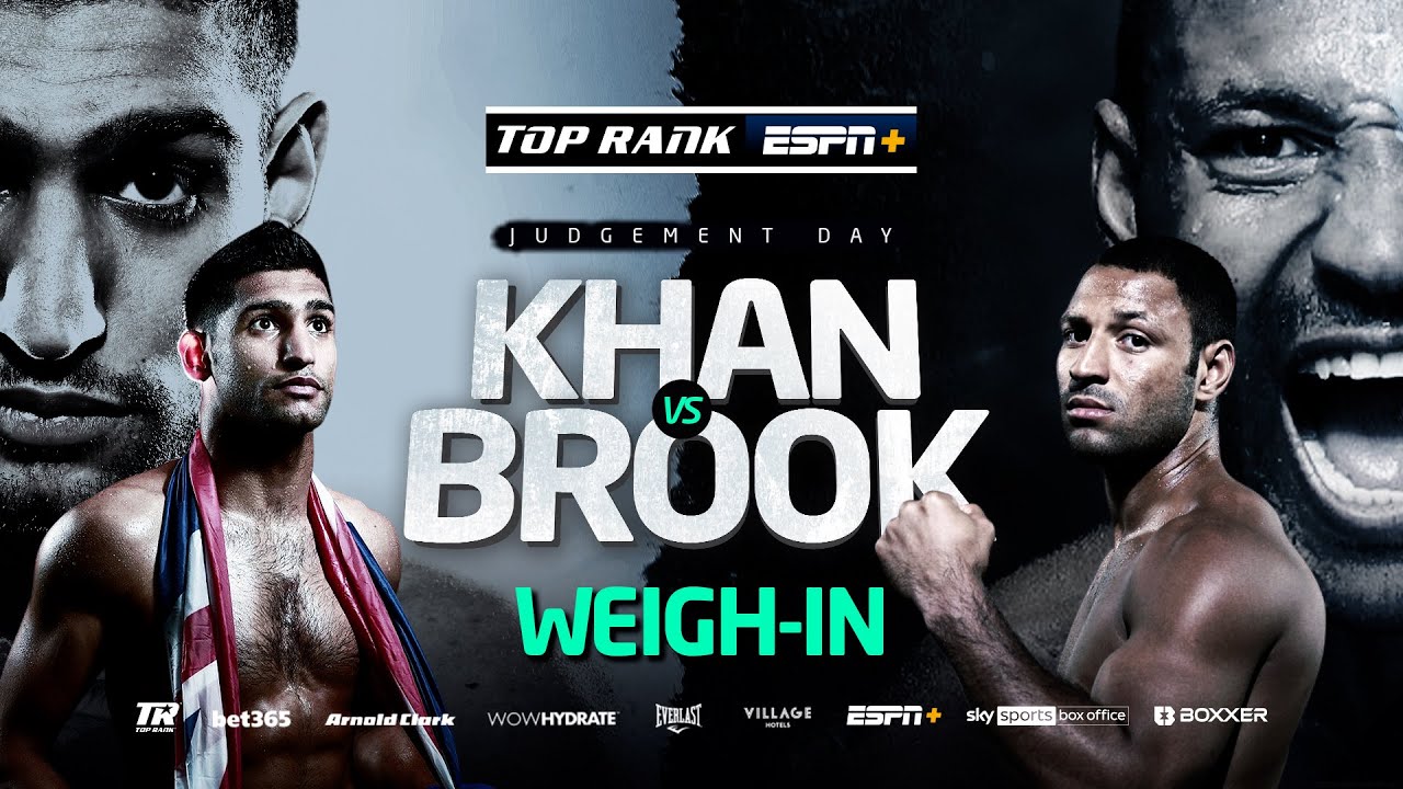 Amir Khan vs Kell Brook WEIGH-IN FIGHT SATURDAY ESPN+ IN US, SKY SPORTS BOX OFFICE IN UK