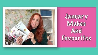 January Makes and Favourites