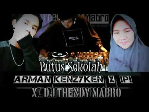 Arman Kenzyken X Silvia X Thendy Mabro _-_ Putus Sekolah (Lirik Official)