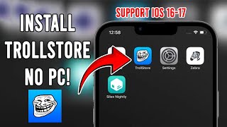 How to Install TrollStore on iOS 16-17 Easily (No Computer)