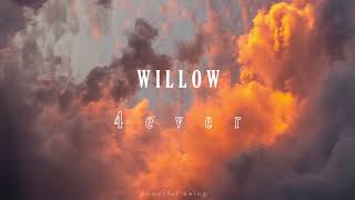 WILLOW - 4ever// slowed+reverb