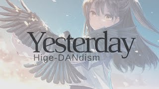 イエスタデイ / Yesterday - Hige dandism (OST Hello World)