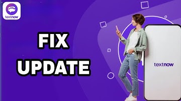 How To Fix And Solve TextNow Update | Final Solution