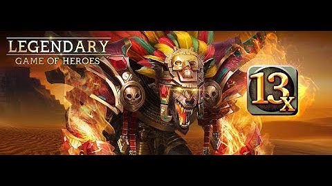 Legendary - Game of Heroes * The Forge of Blood and Fire