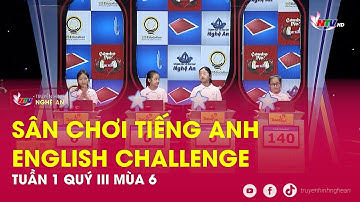 Sân chơi Tiếng Anh - English Challenge tuần 1 quý III mùa 6