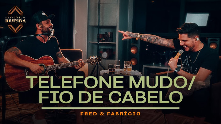 Fred e Fabrício - Telefone Mudo / Fio de Cabelo (Sertanejo Respira)