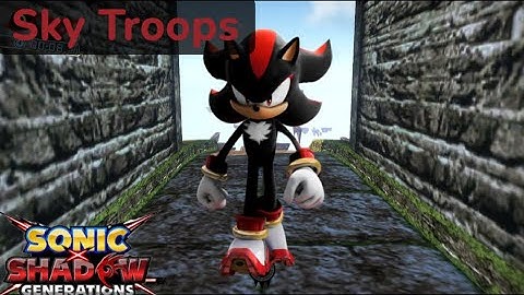 Sonic X Shadow Generations PC: Sky Troops Level Mod w/ 2005 Shadow