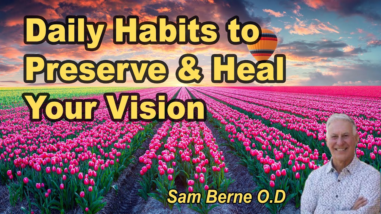 dr sam berne glutathione Daily Habits to Preserve and Heal Your Vision with Sam Berne O.D