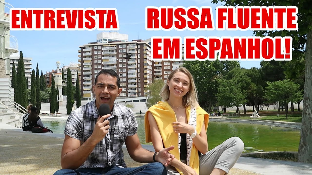 Entrevista: RUSSA FLUENTE EM ESPANHOL! - YouTube