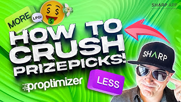 How To Use The Proptimizer Tool on Sharp App To Uncover The Top Value