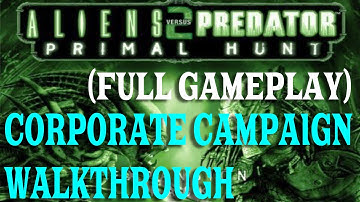 Aliens vs Predator 2 Primal Hunt Corporate Campaign | Longplay (Part 1 of 3) (No Commentary)