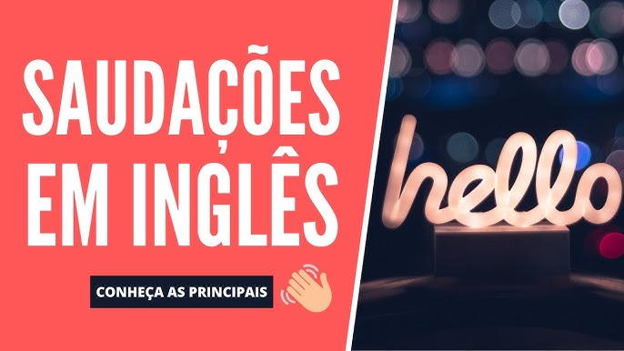 Greetings ou saudações em inglês: conheça as principais!