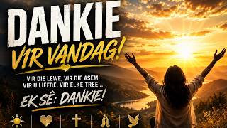 DANKIE VIR VANDAG | Afrikaanse Gospel | Kragtige Aanbiddingslied