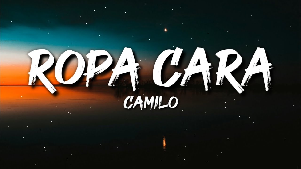 Camilo Ropa Cara (Letra / Lyrics) YouTube