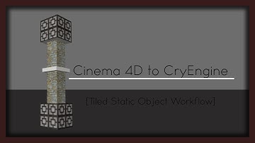 Cinema 4D to CryEngine |[Tiled Static Object Workflow]