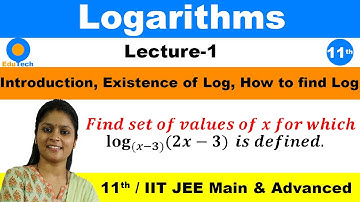 Logarithm L-1 | Maths Basics of Log | Find Log | Existence of Log | Solve Log | Class 11 | IIT JEE