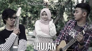 Utopia - Hujan (PalkaSua X Kinanth Cover)