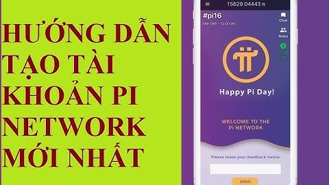 hướng dẫn tạo tài khoản pi network mới nhất