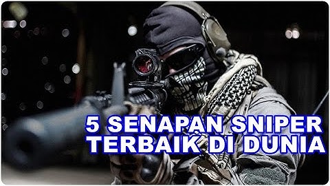 PALING DITAKUTI!!! Inilah 5 Senjata Sniper Terbaik Di Dunia