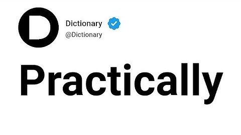 Practically Meaning In English