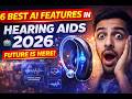 6 Best hearing aid features in 2026 🤖 | AI TECHNOLOGY #Future is Here! #aihearingaids #aitechnology