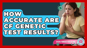How Accurate Are CF Genetic Test Results? - Cystic Fibrosis Health Hub