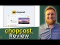 Chopcast review repurpose long forms to social media