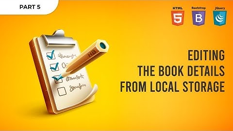 Edit selected Book Details from local storage | Part 5 jQuery Editing Local storage data.