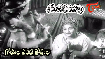 Sri Venkateswara Mahathmyam Movie Songs || Gopala NandaGopala || NTR ||  Savitri  - Old Telugu Songs