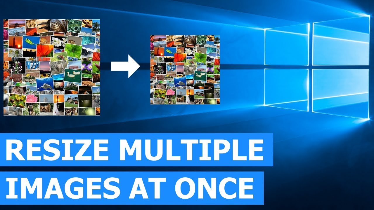 How to Resize Multiple Images at once in Windows 10 ...