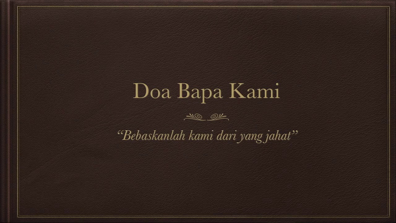 Doa Bapa Kami Bebaskanlah Kami Dari Yang Jahat Chords