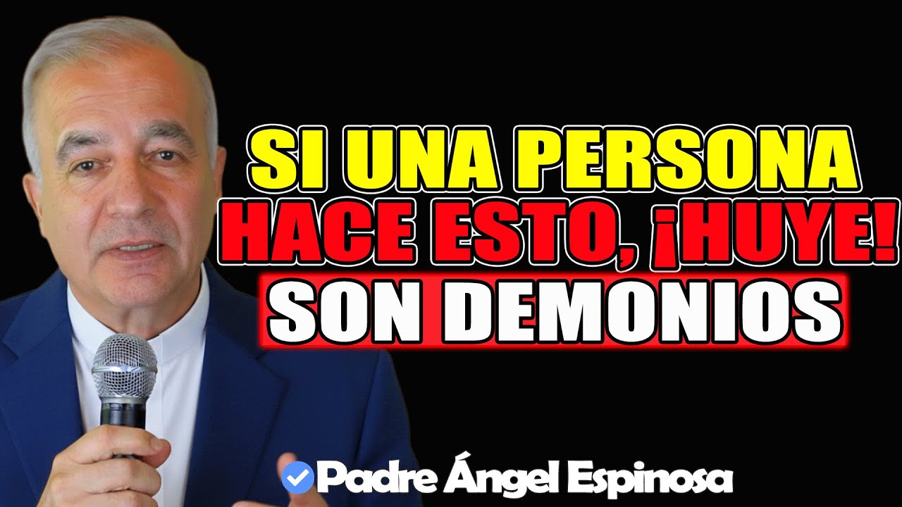 5 SEÑALES CLARAS de Que Estás Snte un DEMONIO HUMANO (¡PELIGRO REAL!) - Padre Ángel Espinosa 2025