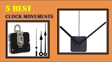 The Top 5 Best Clock Movements Reviews 2021