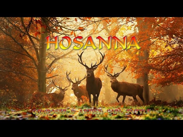 Hosanna in the Highest - Carl Tuttle (with Lyrics) class=