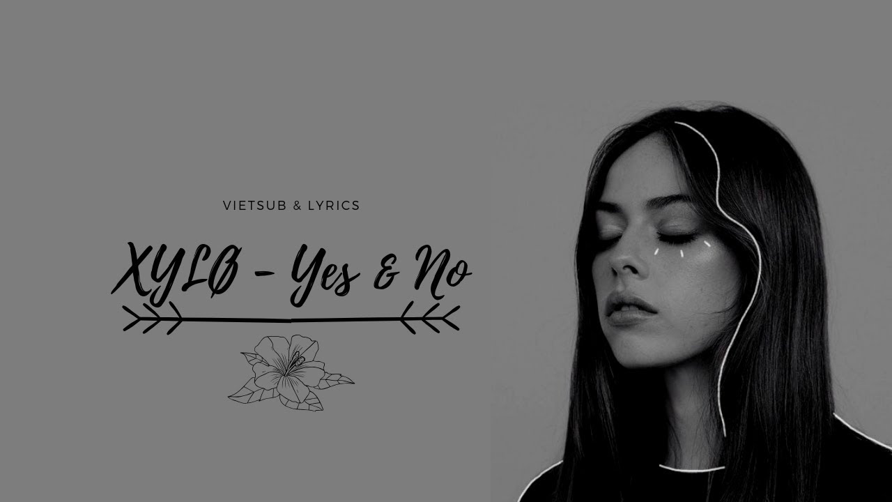 Yes & No XYLØ Vietsub AND Lyrics YouTube