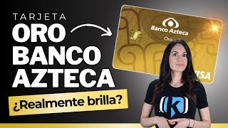 Tarjeta Oro Banco Azteca: ¿Cómo funciona? ¿Sus beneficios valen la pena?