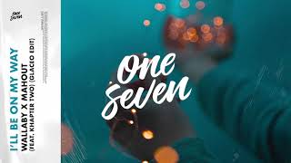 Wallaby x Mahout - I'll Be On May (feat. Khapter Two) (Glaceo Edit)