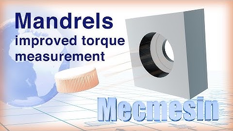 Mandrels for Improved Torque Measurement - Mecmesin Torque Measurement Systems