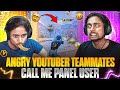 ANGRY YOUTUBER 🤬 TEAMMATES 🚀 CALL ME 💣 PANEL USER 🤯👑||