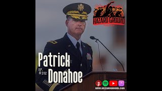 Hazard Ground, Ep. 312 - Patrick Donahoe (U.S. Army / Major General, Retired)