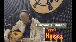 Burhan Gülalan - Barak (Canlı Performans) 2023 Resimi