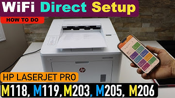 HP LaserJet Pro M118, M119, M203, M205, M206 WiFi Direct Setup, Wireless Setup | Smart Phone.