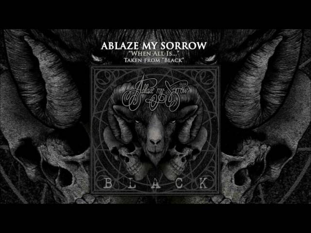 Ablaze My Sorrow - When All Is