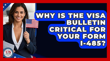 Why Is The Visa Bulletin Critical For Your Form I-485? - US Citizenship Immigration Guide