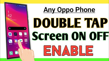 Oppo Double Touch Screen On Off, Oppo Double Tap Screen On Off, Any Oppo Phone Double Tap screen On