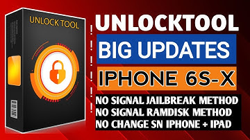 UnlockTool Big Update iPhone 6s - X No Signal Jailbrack Method No change Serial iPhone + iPad 🔥Free