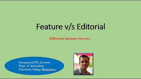 Editorial vs Feature- II BA Elective & III BA